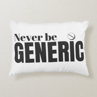 Funny "Ne jamais être générique" Coussin de pilule