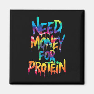 Funny Need Money for Protein Workout Joke Gym Kraw Magnet
