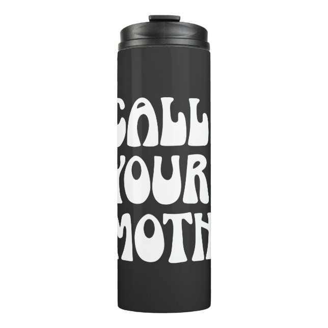 Funny nennen Sie Ihre Mutter Erinnerung Zitat Spaß Thermosbecher (Vorderseite)