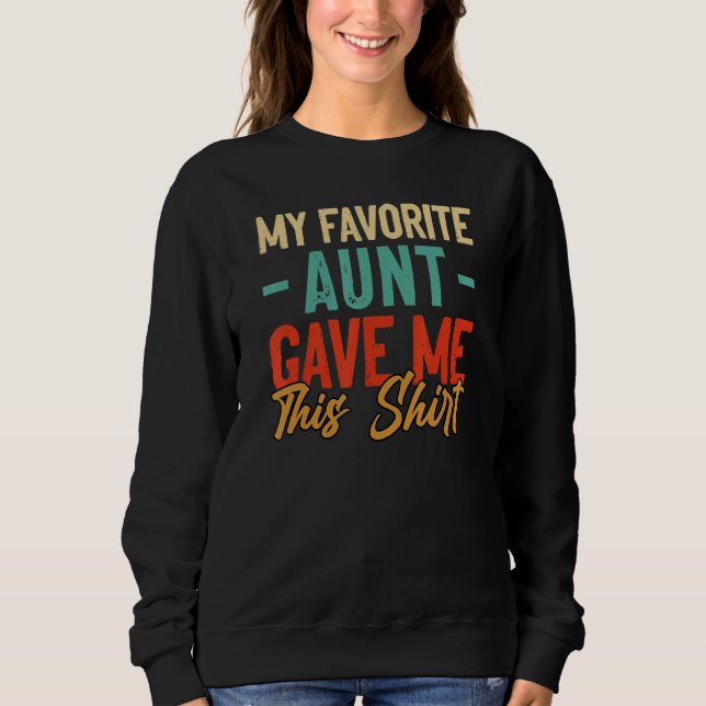 Funny Nephew Niece meine Lieblings-Tante gab mir d Sweatshirt (Vorderseite)
