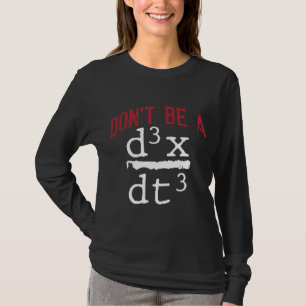 Funny Nerdy Mathe Physics Joke Geek Mathematik T-Shirt