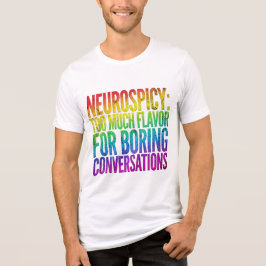 Funny Neurospicy Quote Shirt - ADHD Autism Rainbow