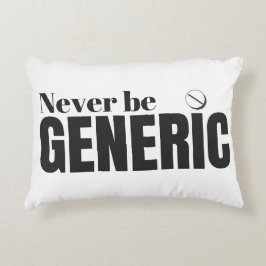 Funny "Never Be Generic" Pille Dekokissen
