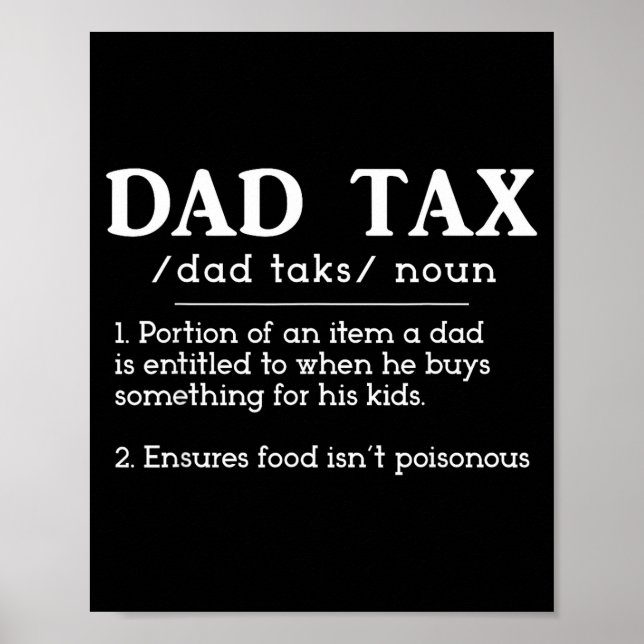 Funny New Dad Birthday For Fathers Day Dad Tax Def Poster (Vorne)