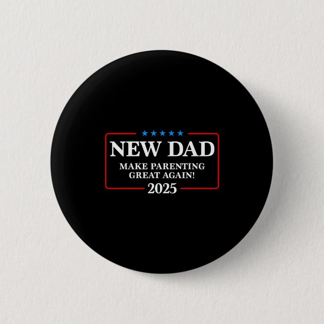 Funny New Dad Est 2025 Make Parenting Great Again  Button (Vorderseite)