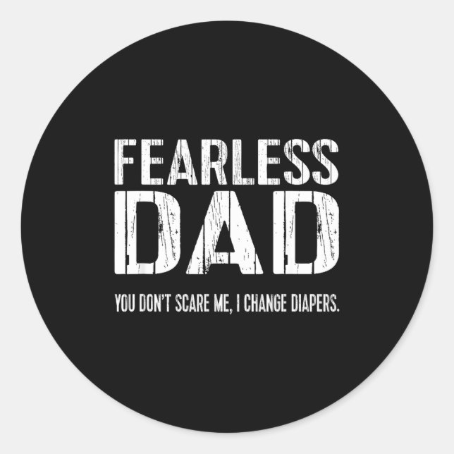Funny New Dad _ Fearless Dad I Change Diapers Tee  Runder Aufkleber (Vorderseite)