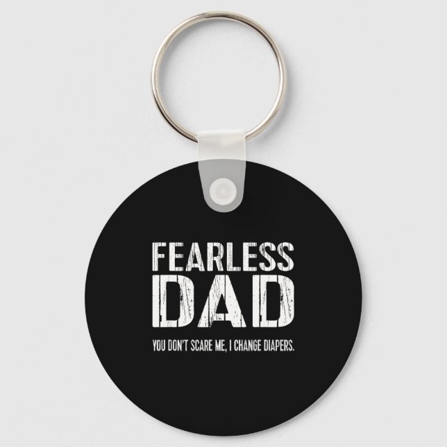 Funny New Dad _ Fearless Dad I Change Diapers Tee  Schlüsselanhänger (Vorderseite)