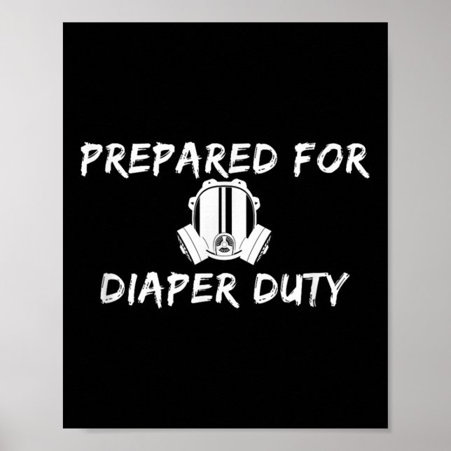 Funny New Dad Prepared For Diaper Duty Saying Quot Poster (Vorne)