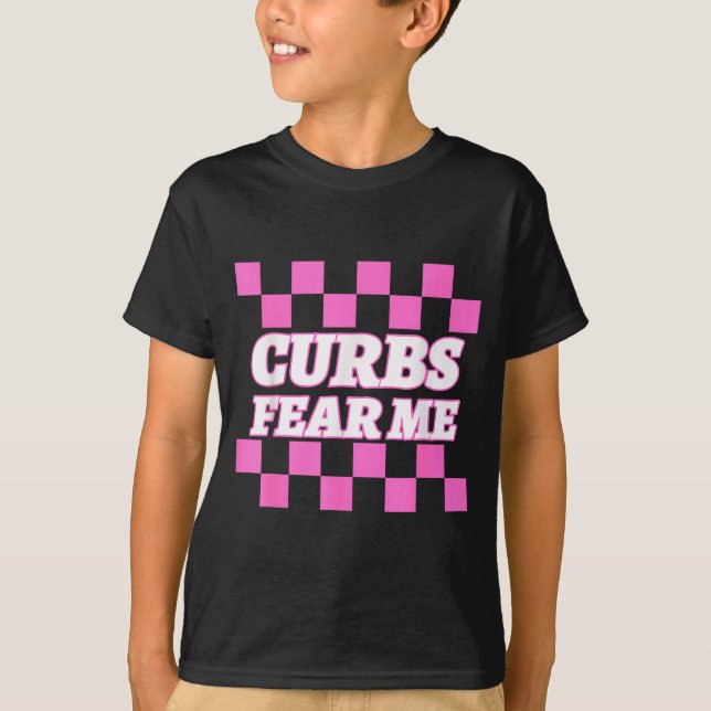 Funny New Driver Curbs Fear Me Bad Drivers  T-Shirt (Vorderseite)