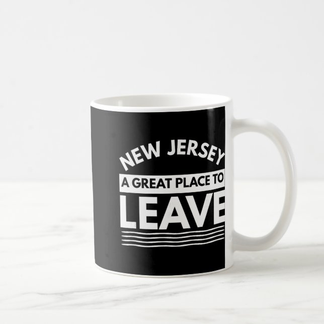 Funny New Jersey A Great Place To Leave Fun Nj Sar Kaffeetasse (Rechts)