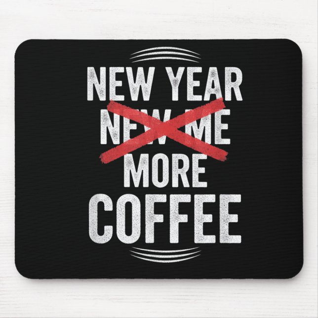 Funny New Year More Coffee Quote Caffeine Lover Hu Mousepad (Vorne)
