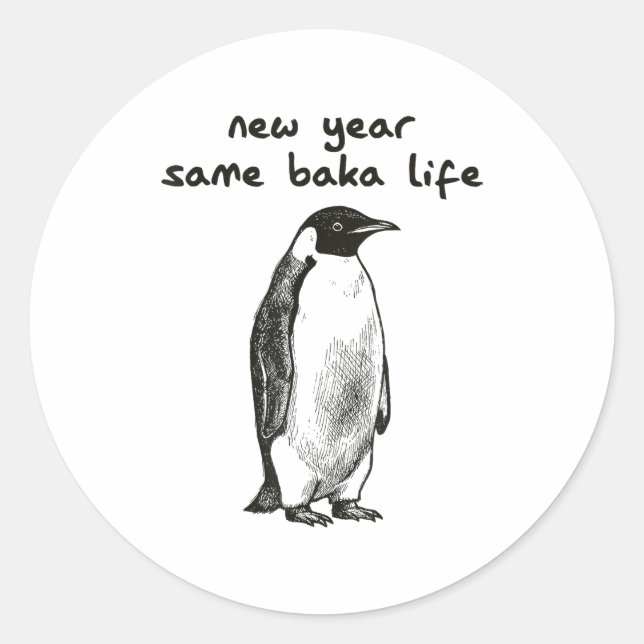 Funny New Year Same Baka Life Humor Penguin Joke  Runder Aufkleber (Vorderseite)