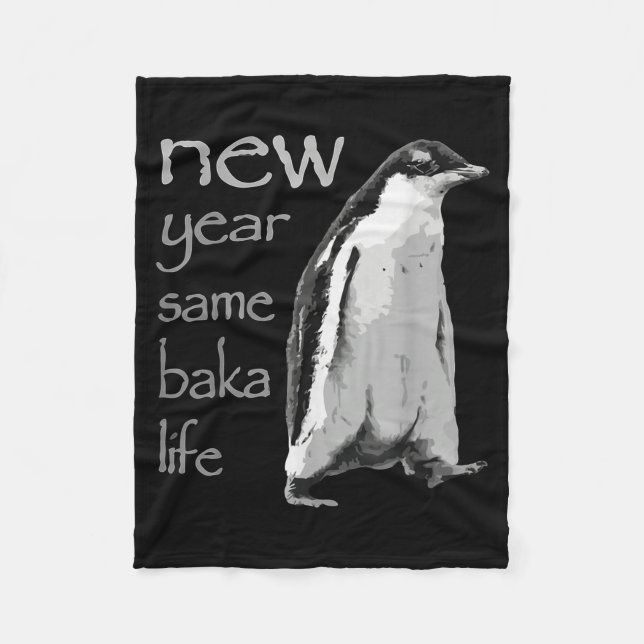 Funny New Year Same Baka Life Penguin Joke  Fleecedecke (Vorderseite)
