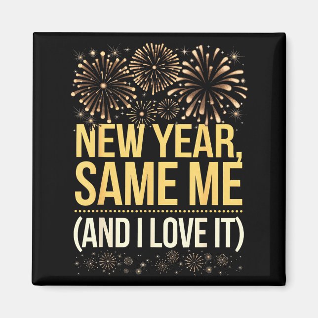 Funny New Year Same Me New Years Eve Party  Magnet (Vorne)