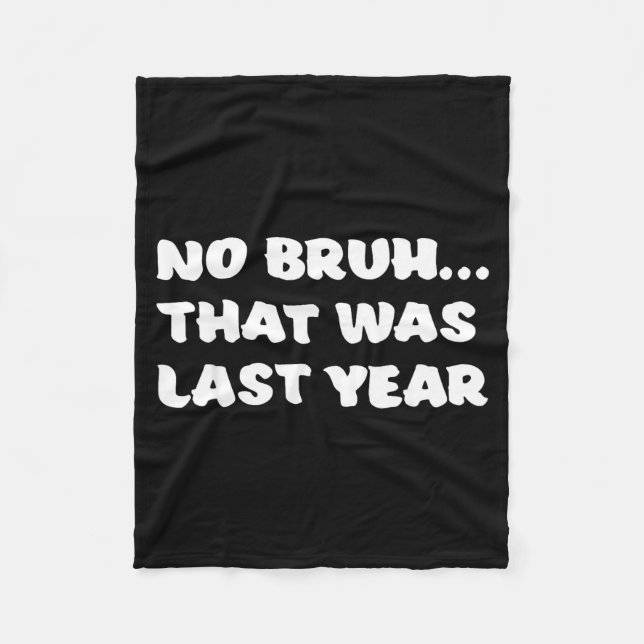 Funny New Year's Resolution Bruh That Was Last Yea Fleecedecke (Vorderseite)