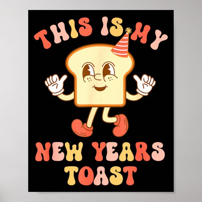 Funny New Year's Toast Bread Pun Retro Hipe  Poster (Vorne)