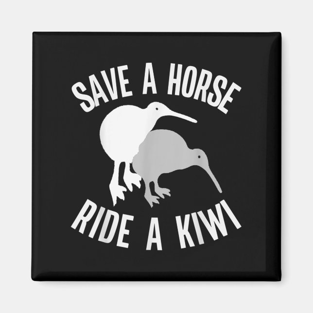 Funny New Zealand Kiwi Meme Quote Save A Horse Rid Magnet (Vorne)