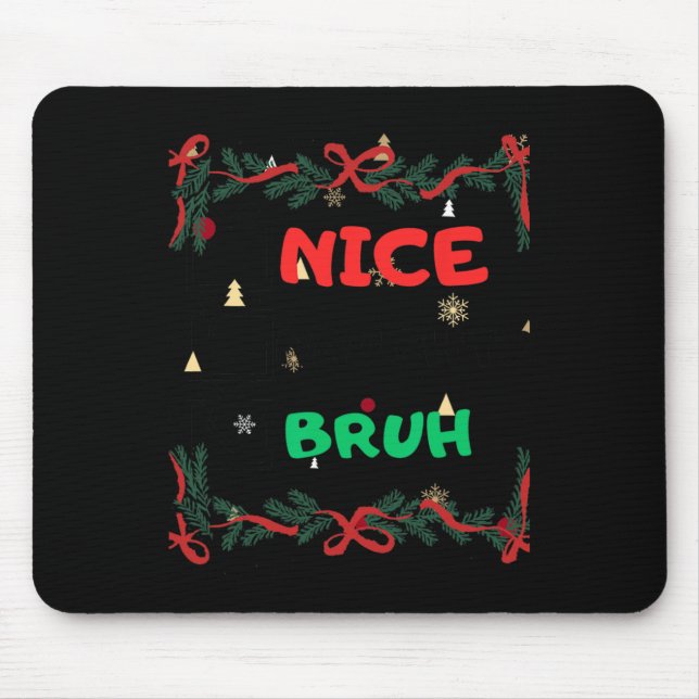Funny Nice Naughty Bruh Christmas Mousepad (Vorne)