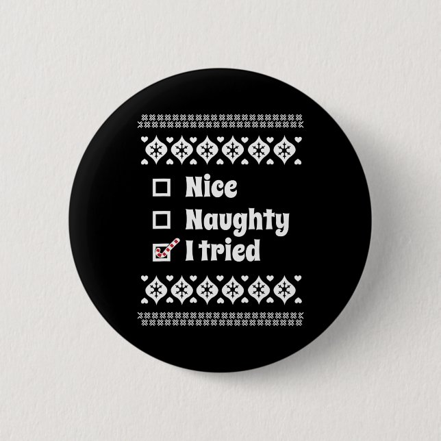 Funny Nice naughty Ich versuchte hässlich Weihnach Button (Vorderseite)