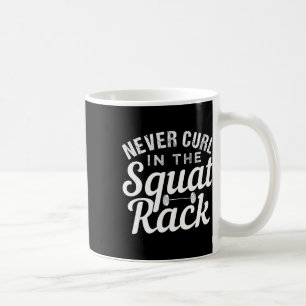 Funny Nie in der Squat Rack Motivierend kurbeln Kaffeetasse