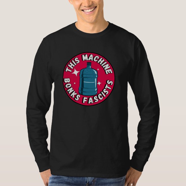 Funny Niedlich Diese Maschine Bonus Faschisten T-Shirt (Vorderseite)