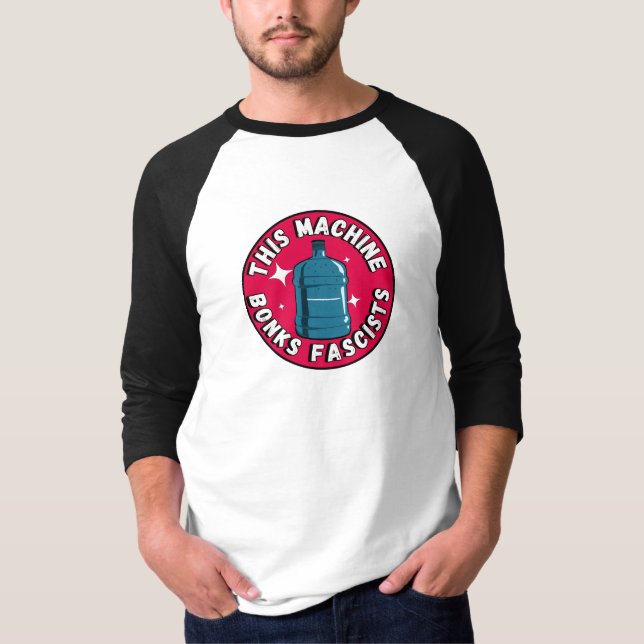 Funny Niedlich Diese Maschine Bonus Faschisten T-Shirt (Vorderseite)