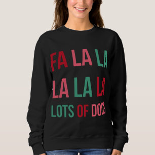 Funny Niedlich Fa la la Lots Hunde Weihnachten Hun Sweatshirt