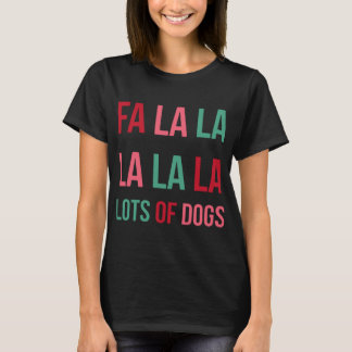Funny Niedlich Fa la la Lots Hunde Weihnachten Hun T-Shirt