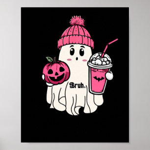 Funny Niedlich Ghost Bruh I Gemein Boo Halloween Poster