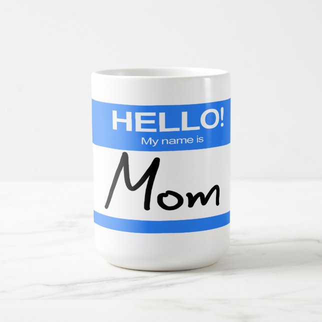 Funny Niedlich Hello! Mein Name ist Mama Kaffeetasse (Mittel)