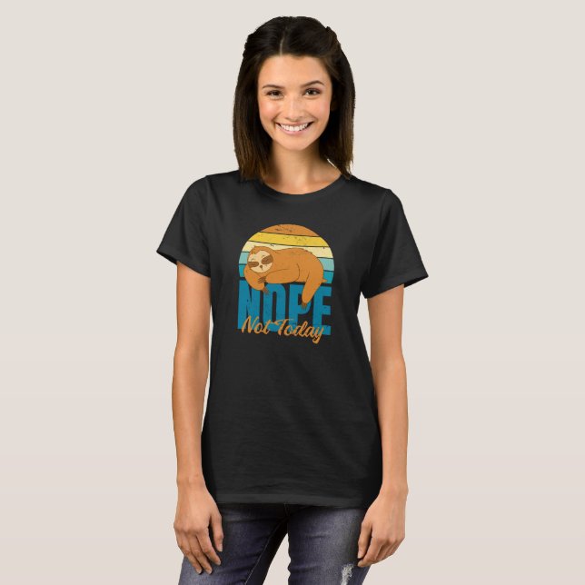 Funny Niedlich Lazy Sloth Lovers Nope Not Today Sp T-Shirt (Vorne ganz)
