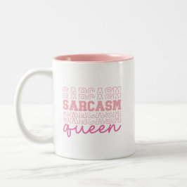 Funny Niedlich Sarcasm Queen Sassy Quote Zweifarbige Tasse