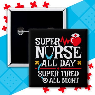 Funny Niedlich Super Tired Nurse Day Shift Night Button