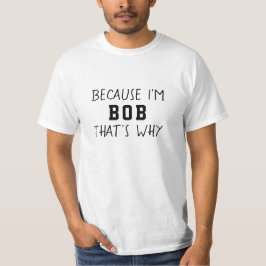 Funny Niedlich, weil Im Bob Personalisiertes Shirt