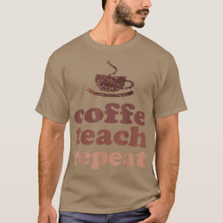 Funny Niedlicher Kaffee Teach Wiederholung Retro Z T-Shirt