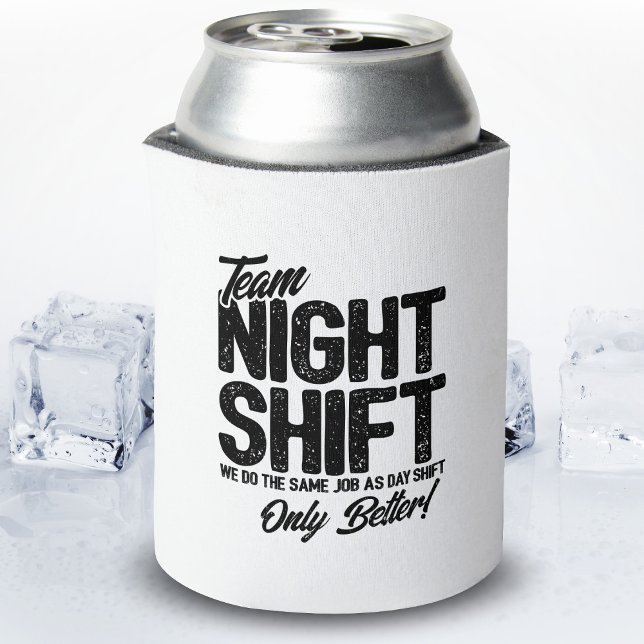 Funny Night Shift Meme - Team Night Shift Dosenkühler (Von Creator hochgeladen)