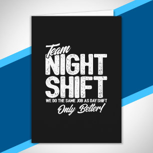 Funny Night Shift Meme - Team Night Shift Karte