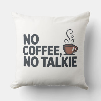 Funny "No Coffee, No Talkie" Dekorationskissen Kissen