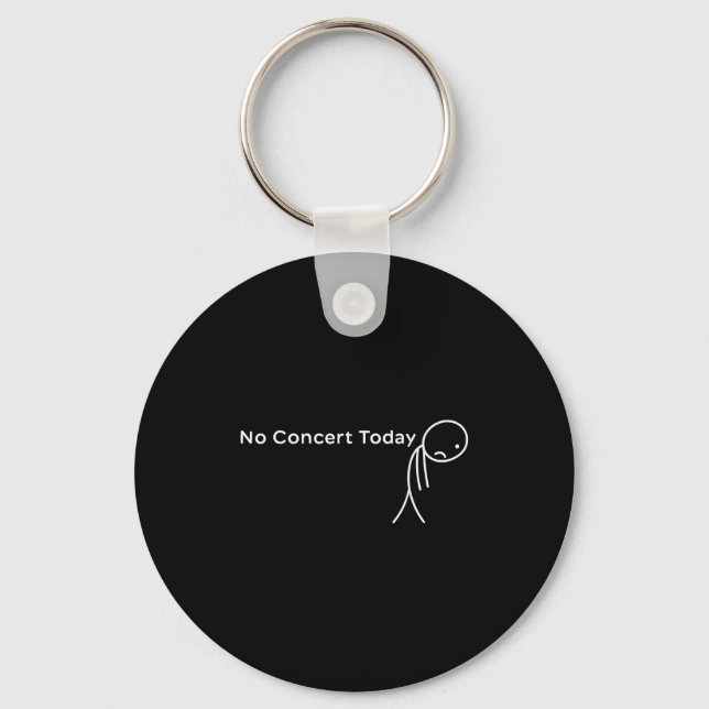 Funny No Concert Today Sad Stick Tee For Music Lov Schlüsselanhänger (Vorderseite)