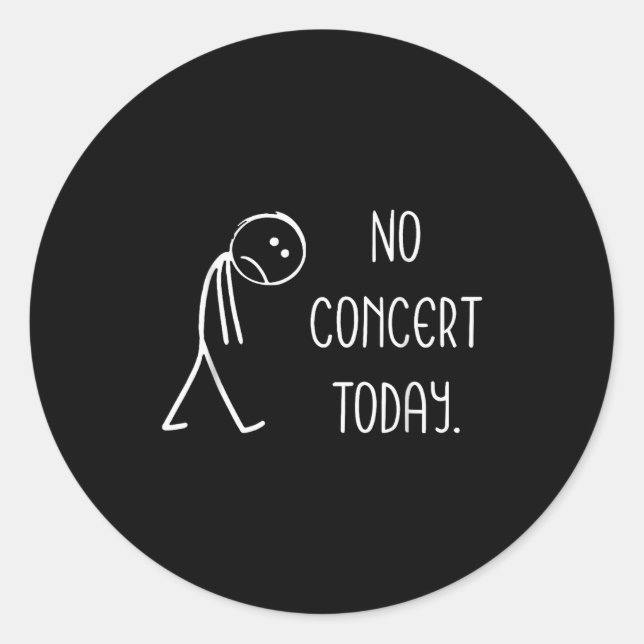 Funny No Concert Today Sad Stickman Music Concert  Runder Aufkleber (Vorderseite)