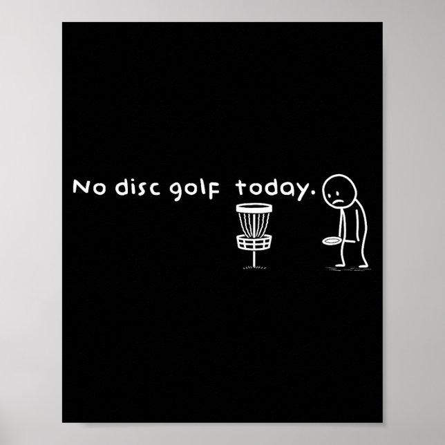Funny No Disc Golf Today Humor Sarcastic Meme Srt  Poster (Vorne)