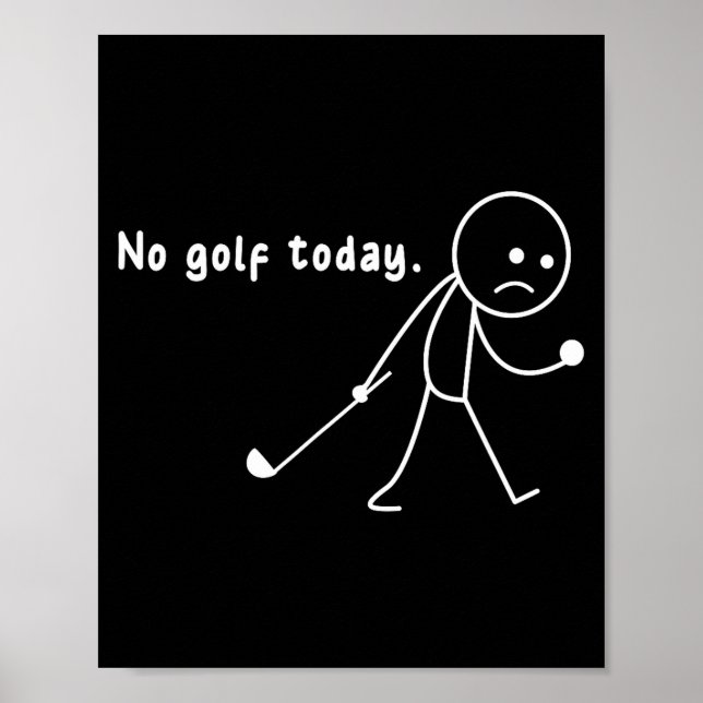 Funny No Golf Today,rain,golf Lover Funny Gift Tee Poster (Vorne)