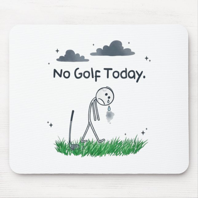 Funny No Golf Today Sad Stickman Golfer Golfers Me Mousepad (Vorne)