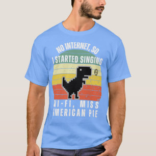 Funny no Internet Dino Pixel Art begann zu singen  T-Shirt
