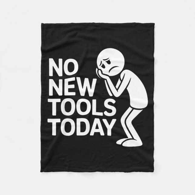 Funny No New Tools Today  Fleecedecke (Vorderseite)