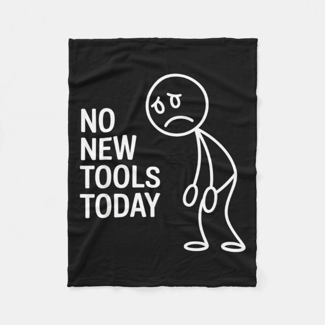 Funny No New Tools Today  Fleecedecke (Vorderseite)