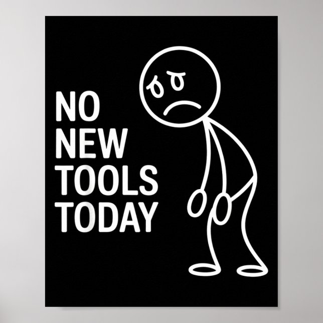 Funny No New Tools Today  Poster (Vorne)
