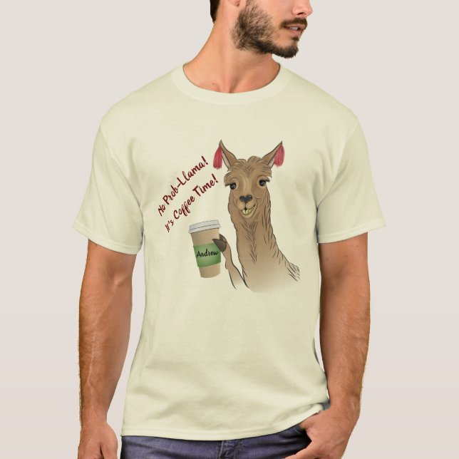 Funny No Prob-Llama! Es ist Kaffee Time Unisex T-Shirt (Vorderseite)