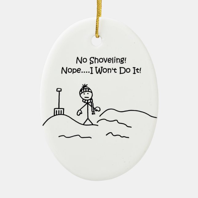 Funny No Shoveling Weihnachtsschmuck (Vorne)