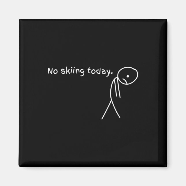 Funny No Skiing Today  Magnet (Vorne)
